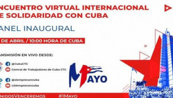 Dichiarazione finale dell’Incontro Internazionale Virtuale di Solidarietà con Cuba 30 aprile-1 maggio 2021